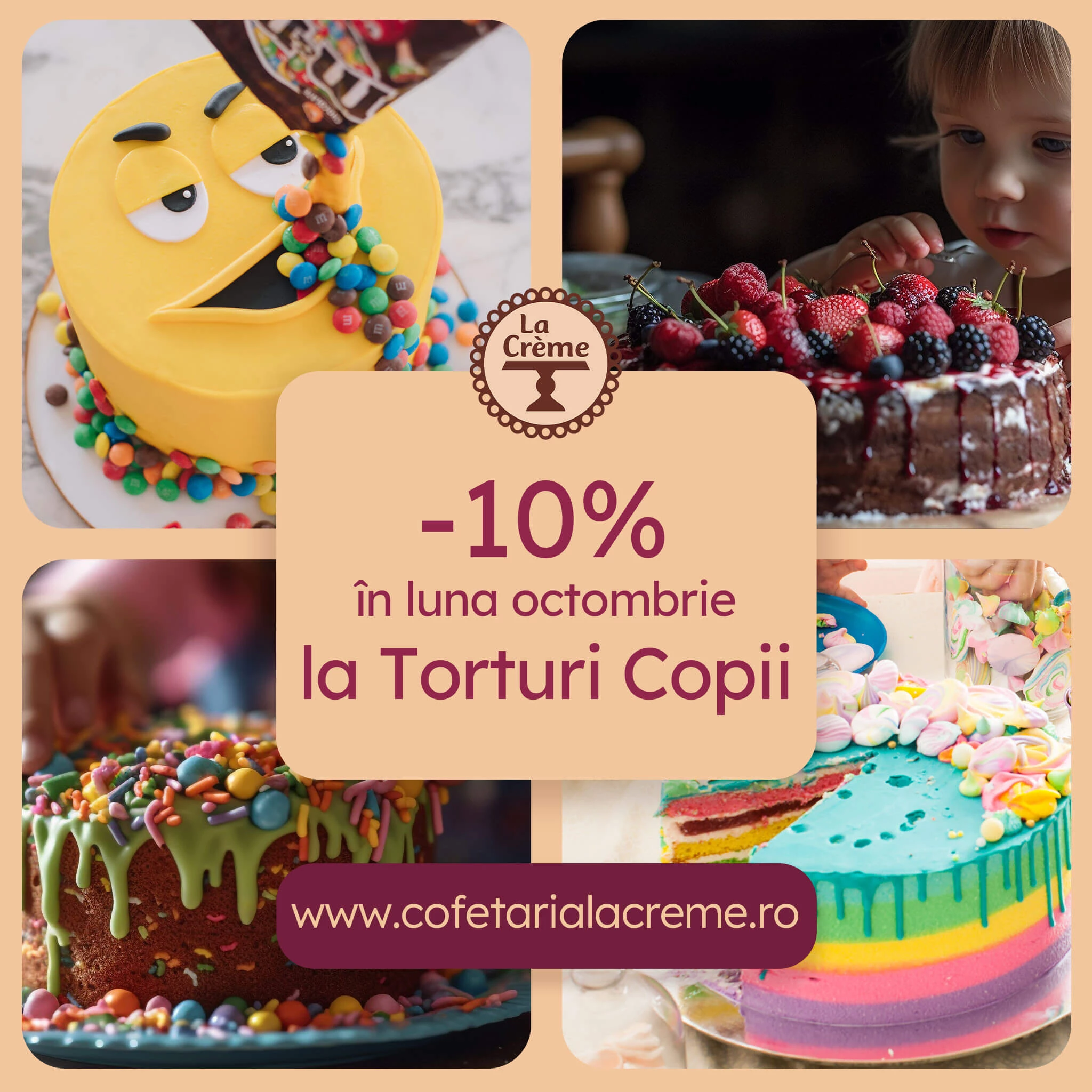 10% reducere la torturile pentru copii la Cofetăria "La Creme"